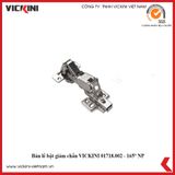  Bản lề bật giảm chấn VICKINI 01718 - 165° NP ken bóng 