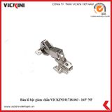  Bản lề bật giảm chấn VICKINI 01718 - 165° NP ken bóng 