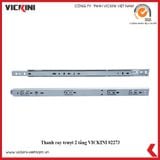  Thanh ray trượt 2 tầng VICKINI 02273 
