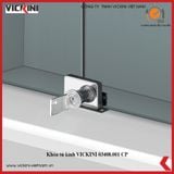  Khóa tủ kính VICKINI 03408.001 CP crom bóng 