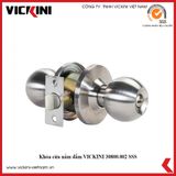  Khóa cửa nắm đấm VICKINI 30800 SSS inox mờ 