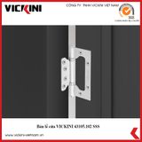  Bản lề cửa VICKINI 43105.102 SSS 