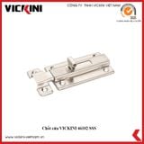 Chốt cửa VICKINI 46102 SSS 
