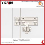  Chốt cửa VICKINI 46104 SSS 