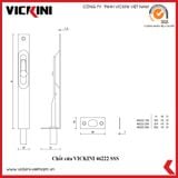  Chốt cửa VICKINI 46222 SSS inox mờ 