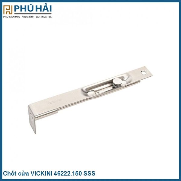  Chốt cửa VICKINI 46222.300 SSS inox mờ(Cái) 