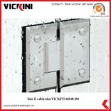 Bản lề cabin tắm VICKINI 66048.180 PSS 