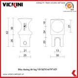  Đầu chuông đỡ ống VICKINI 66707.025-Þ25 