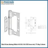  Bản lề âm dương Vikini 43105.103 SSS inox mờ, 1T dày 3.0mm 