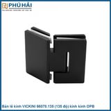  Bản lề kính VICKINI 66078.135 (135 độ) kính kính OPB Đen mờ 