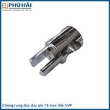  Chống rung đúc dày phi 19 inox 304 VVP 