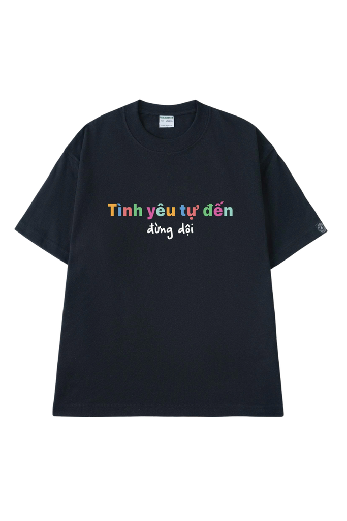 Áo Thun Unisex Tình Yêu Tự Đến 