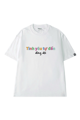 Áo Thun Unisex Tình Yêu Tự Đến 