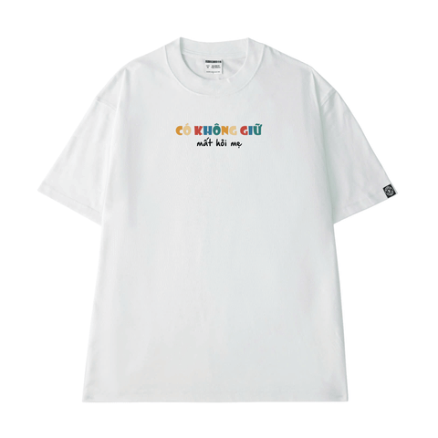 Áo Thun Unisex Có Không Giữ Mất Hỏi Mẹ - O1A234