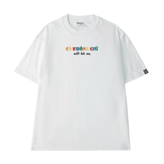 Áo Thun Unisex Có Không Giữ Mất Hỏi Mẹ - O1A234