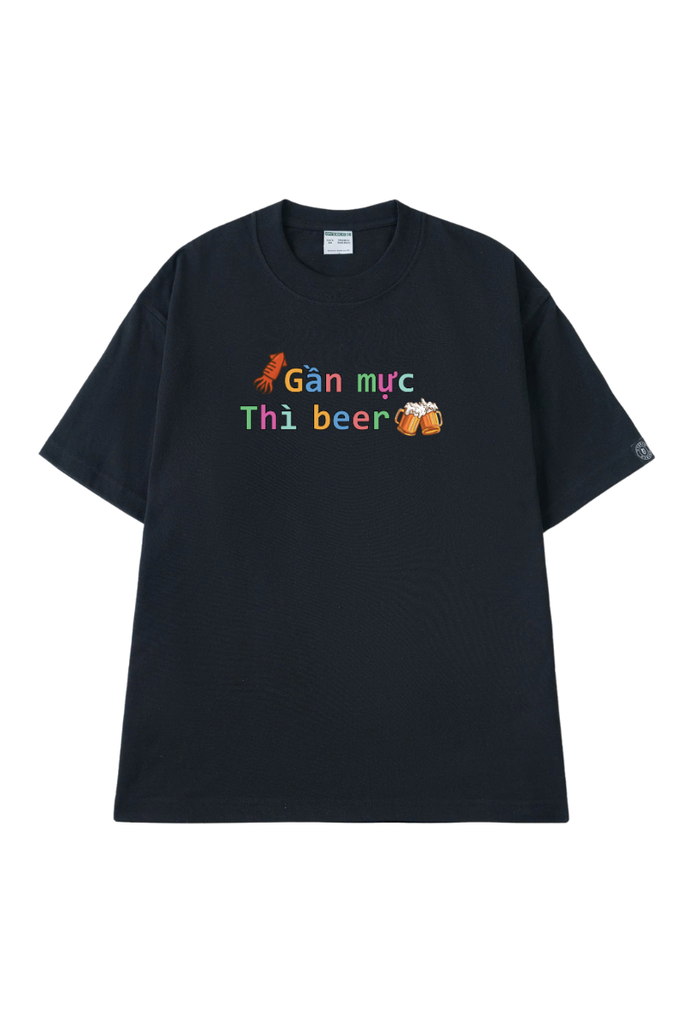 Áo Thun Unisex Gần Mực Thì Beer - O1A216