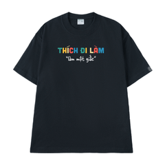 Áo Thun Unisex Thích Đi Làm - O1A241