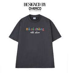 Áo Thun Unisex Đã Có Chồng Rất Xàm Brand - O1A213