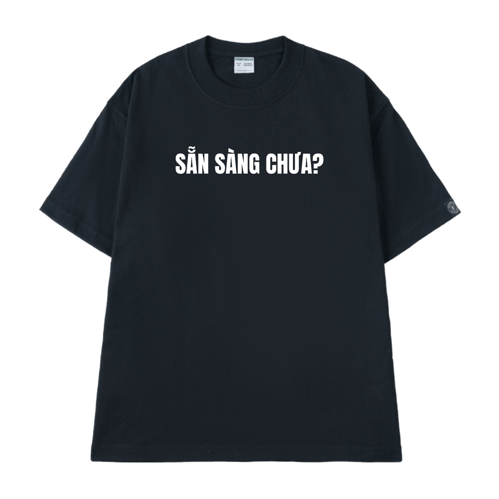 Áo Thun Sẵn Sàng Chưa? - O1A237