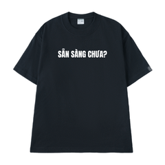 Áo Thun Sẵn Sàng Chưa? - O1A237