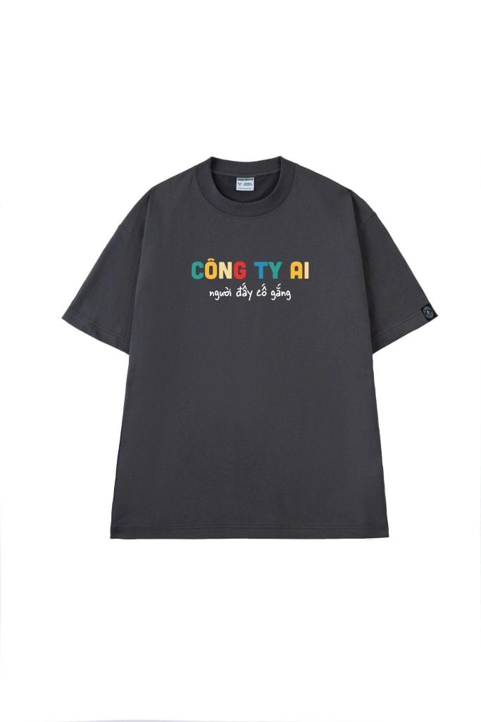 Áo Thun Unisex Công Ty Ai Người Đó Cố Gắn - O1A250