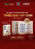  BỘ SÁCH TÁI HIỆN TRỌN VẸN TRIỀU ĐẠI TÂY SƠN 