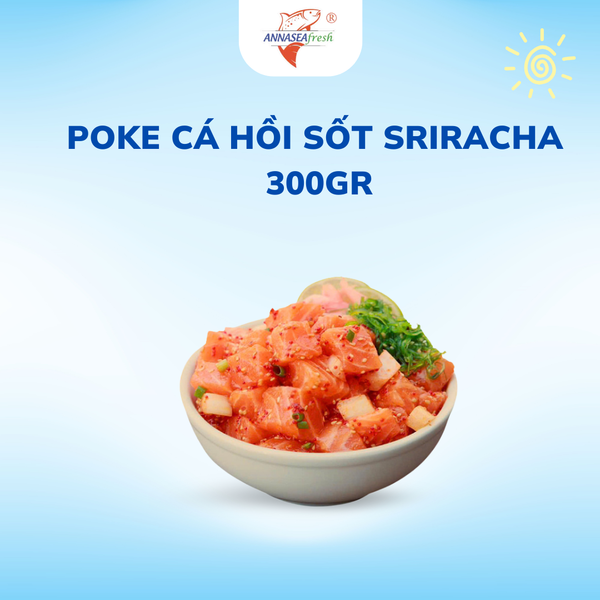  Poke Cá Hồi Sốt Sriracha - 300gr 
