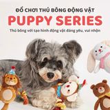  Đồ chơi Puppy series cho cún Fofos 