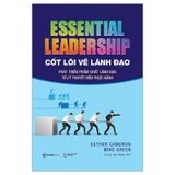 Essential Leadership - Cốt Lõi Về Lãnh Đạo
