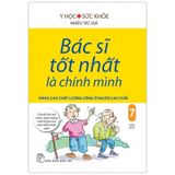 Bác Sĩ Tốt Nhất Là Chính Mình 07: Nâng Cao Chất Lượng Sống Ở Người Cao Tuổi
