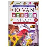 10 Vạn Câu Hỏi Vì Sao - Bìa cứng