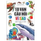 10 Vạn Câu Hỏi Vì Sao - Chim Và Động Vật Biển (Tập 2)