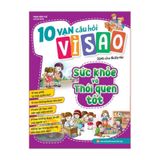 10 vạn câu hỏi vì sao dành cho thiếu nhi - Sức khỏe và thói quen tốt