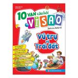 10 vạn câu hỏi vì sao dành cho thiếu nhi - Vũ trụ và trái đất B60