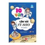 10 vạn câu hỏi vì sao - Vũ trụ thần bí