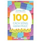 100 Cách Sống Hạnh Phúc (TB)