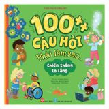 100++ câu hỏi Phải làm sao... - Chiến thắng lo lắng