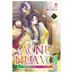 Ác Nữ Nửa Vời (Light Novel) - Tập 4