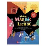 Những màu sắc làm nên lịch sử - Màu sắc đã định hình nền văn minh nhân loại như thế nào?