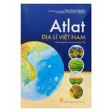 Atlat Địa Lý Việt Nam ( Theo chương trình GDPT 2018, chỉnh sửa năm 2025)