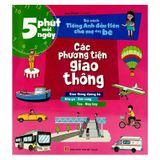 5 phút mỗi ngày - Bộ sách tiếng Anh đầu tiên cha mẹ dạy bé - Các phương tiện giao thông
