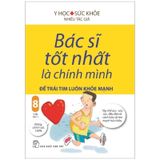 Bác Sĩ Tốt Nhất Là Chính Mình 08: Để Trái Tim Luôn Khỏe Mạnh