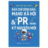 Báo Chí Công Dân, Mạng Xã Hội & PR Trong Kỷ Nguyên Mới