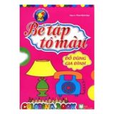 Bé tập tô màu - Đồ dùng gia đình