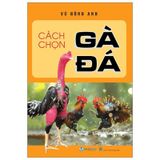 Cách Chọn Gà Đá (2025)