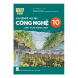 Chuyên đề học tập Công Nghệ 10 - Công Nghệ Trồng Trọt