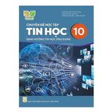 Chuyên đề học tập Tin Học 10 - Định Hướng Tin Học Ứng Dụng