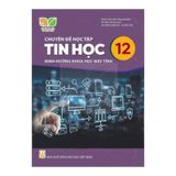 Chuyên đề học tập Tin Học 12 - Định Hướng Khoa Học Máy Tính