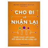 Cho đi và nhận lại - Nghệ thuật xây dựng mối quan hệ nơi công sở B80