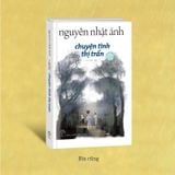 Chuyện Tình Thị Trấn - Nguyễn Nhật Ánh (bìa cứng)